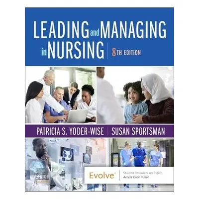 Leading and Managing in Nursing - Yoder-Wise, Patricia S. (Texas Tech University Health Sciences