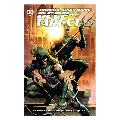 Aquaman/Green Arrow - Deep Target - Thomas, Brandon a Cliquet, Ronan