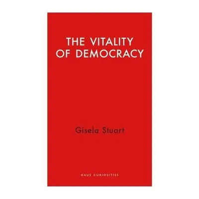 Vitality of Democracy - Stuart, Gisela