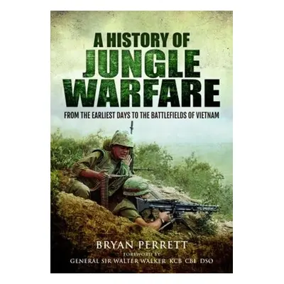 History of Jungle Warfare - Perrett, Bryan