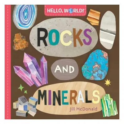 Hello, World! Rocks and Minerals - McDonald, Jill