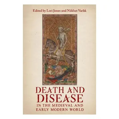 Death and Disease in the Medieval and Early Modern World