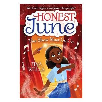 Honest June: The Show Must Go On - Wells, Tina a Bond, Brittney