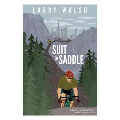 Suit to Saddle - Walsh, Larry