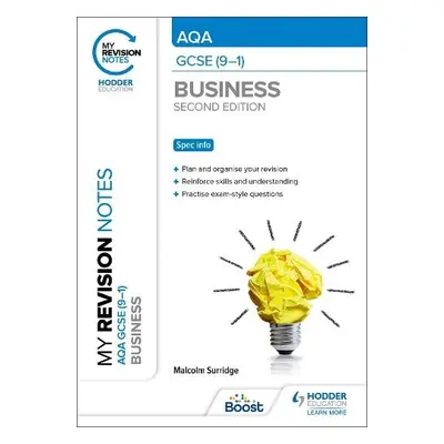 My Revision Notes: AQA GCSE (9-1) Business Second Edition - Surridge, Malcolm