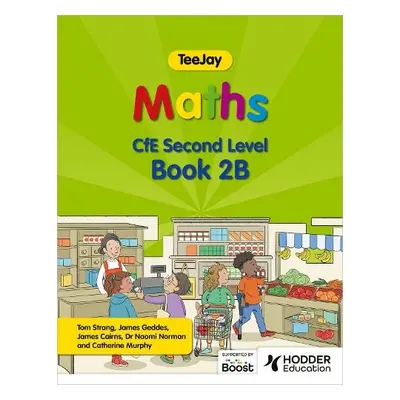 TeeJay Maths CfE Second Level Book 2B Second Edition - Strang, Thomas a Geddes, James a Cairns, 