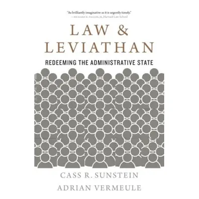 Law and Leviathan - Sunstein, Cass R. a Vermeule, Adrian