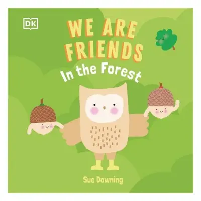 We Are Friends: In the Forest - DK