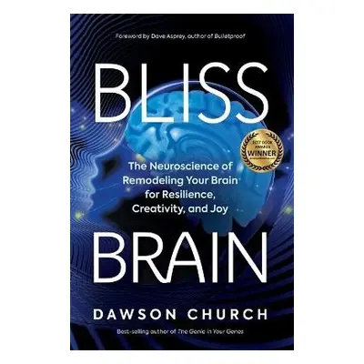 Bliss Brain - Church, Dawson, PhD