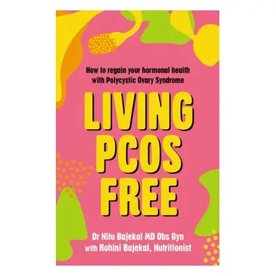 Living PCOS Free - Bajekal, Nitu a Bajekal, Rohini