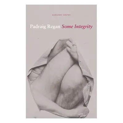 Some Integrity - Regan, Padraig