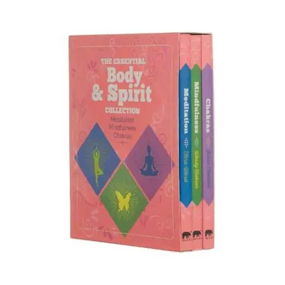 Essential Body a Spirit Collection: Meditation, Mindfulness, Chakras - Flanders, Julian a Ward, 