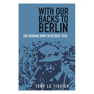 With Our Backs to Berlin - Tissier, Tony