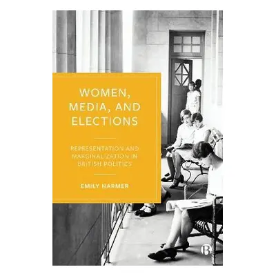 Women, Media, and Elections - Harmer, Emily (University of Liverpool)