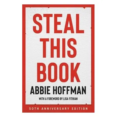 Steal This Book (50th Anniversary Edition) - Hoffman, Abbie