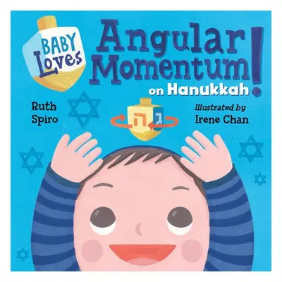 Baby Loves Angular Momentum on Hanukkah! - Spiro, Ruth a Chan, Irene