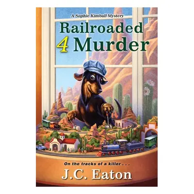 Railroaded 4 Murder - Eaton, J.C.