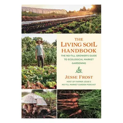 Living Soil Handbook - Frost, Jesse