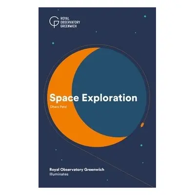 Space Exploration - Patel, Dhara a Royal Observatory Greenwich