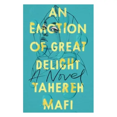 Emotion Of Great Delight - Mafi, Tahereh