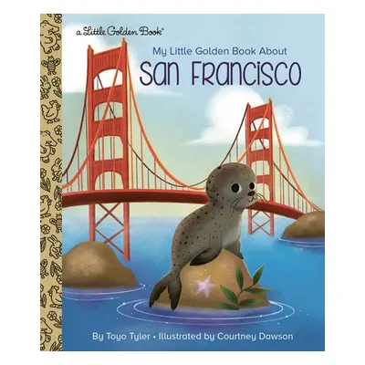 My Little Golden Book About San Francisco - Tyler, Toyo