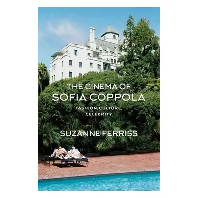 Cinema of Sofia Coppola - Ferriss, Professor Suzanne (Nova Southeastern University, USA)