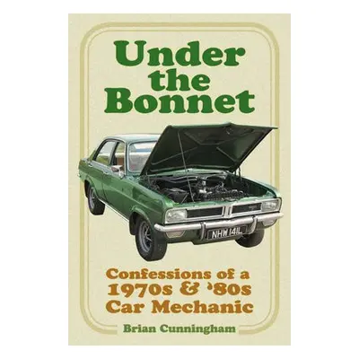 Under the Bonnet - Cunningham, Brian