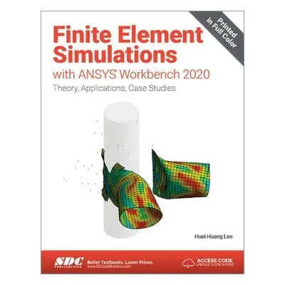 Finite Element Simulations with ANSYS Workbench 2020 - Lee, Huei-Huang