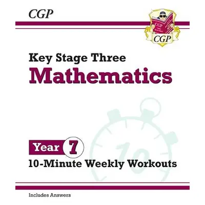 KS3 Year 7 Maths 10-Minute Weekly Workouts - CGP Books