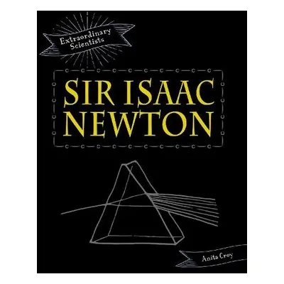 Sir Isaac Newton - Croy, Anita