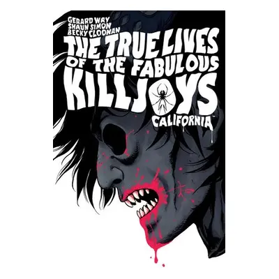 True Lives of the Fabulous Killjoys: California Library Edition - Way, Gerard a Simon, Shaun a C