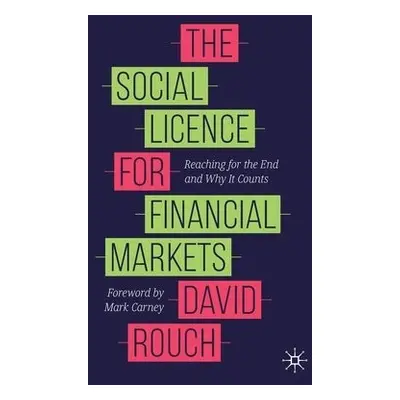 Social Licence for Financial Markets - Rouch, David