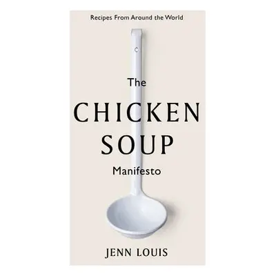 Chicken Soup Manifesto - Louis, Jenn