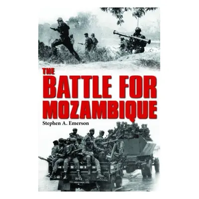 Battle for Mozambique - Emerson, Stephen A.