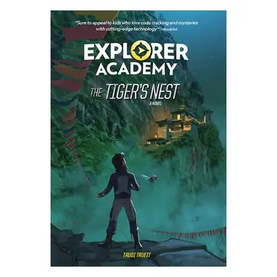 Explorer Academy: The Tiger's Nest (Book 5) - National Geographic Kids a Trueit, Trudi