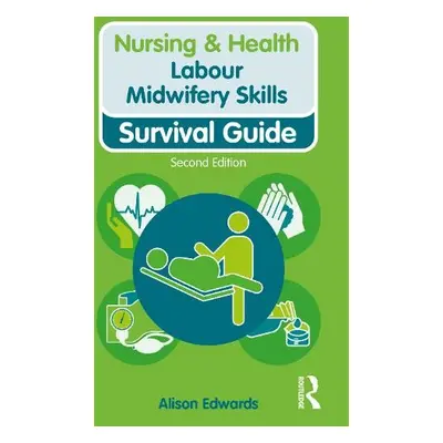 Labour Midwifery Skills - Edwards, Alison