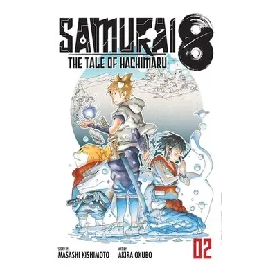 Samurai 8: The Tale of Hachimaru, Vol. 2 - Kishimoto, Masashi