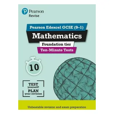 Pearson REVISE Edexcel GCSE Maths Foundation Ten-Minute Tests - 2023 and 2024 exams - Bettison, 