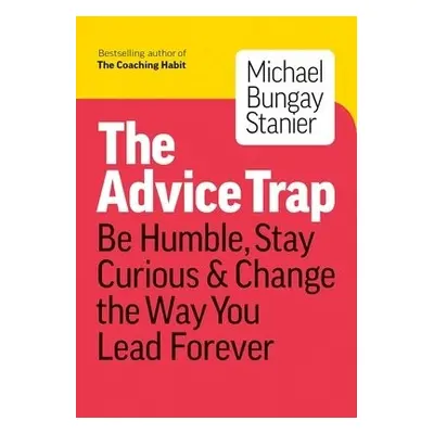 Advice Trap - Bungay Stanier, Michael