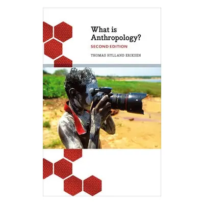 What is Anthropology? - Eriksen, Thomas Hylland