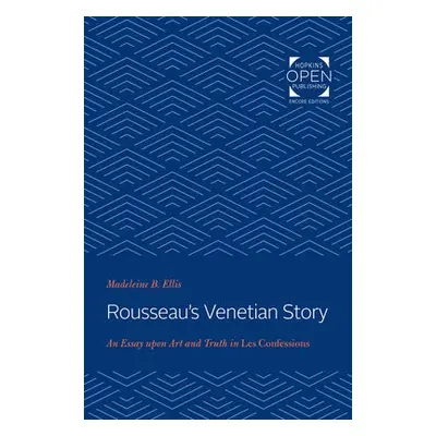 Rousseau's Venetian Story - Ellis, Madeleine B.