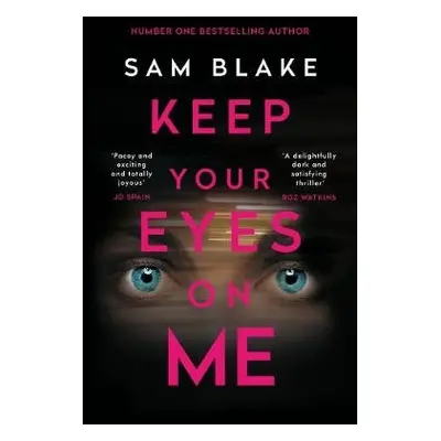 Keep Your Eyes on Me - Blake, Sam (Author)