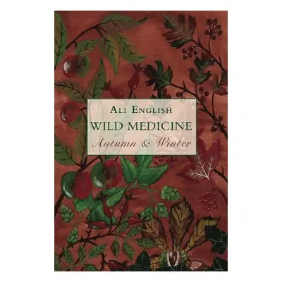 Wild Medicine, Autumn and Winter - English, Ali