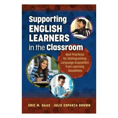 Supporting English Learners in the Classroom - Haas, Eric M. a Brown, Julie Esparza