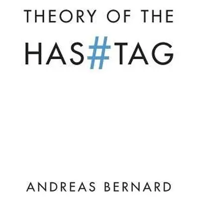 Theory of the Hashtag - Bernard, Andreas