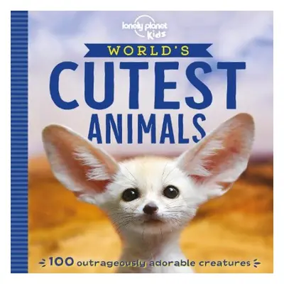 Lonely Planet Kids World's Cutest Animals - Lonely Planet Kids a Poon, Anna