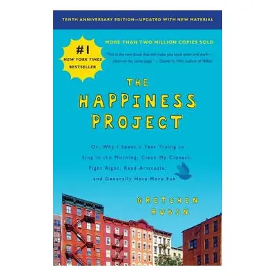 Happiness Project, Tenth Anniversary Edition - Rubin, Gretchen