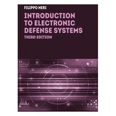 Introduction to Electronic Defense Systems, Third Edition - Neri, Filippo