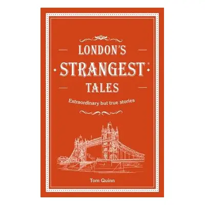 London's Strangest Tales - Quinn, Tom