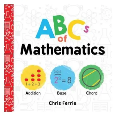 ABCs of Mathematics - Ferrie, Chris